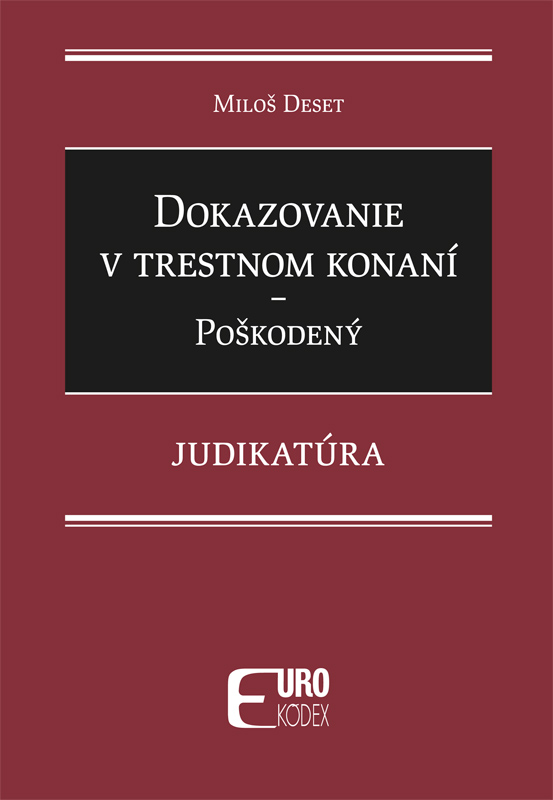 Dokazovanie v trestnom konaní - Poškodený - Judikatúra