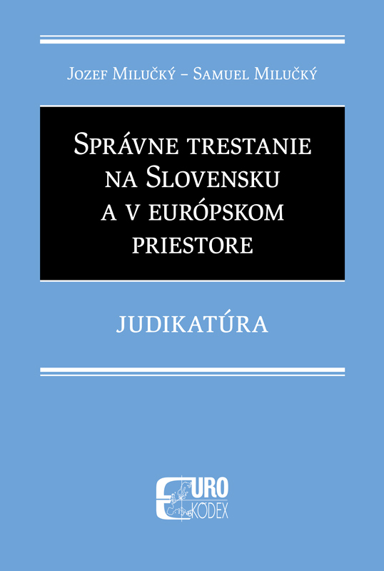 Správne trestanie na Slovensku a v európskom priestore - Judikatúra