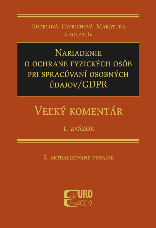 Nariadenie o ochrane fyzických osôb pri spracúvaní osobných údajov/GDPR - Veľký komentár - 1. zväzok, 2. aktualizované vydanie