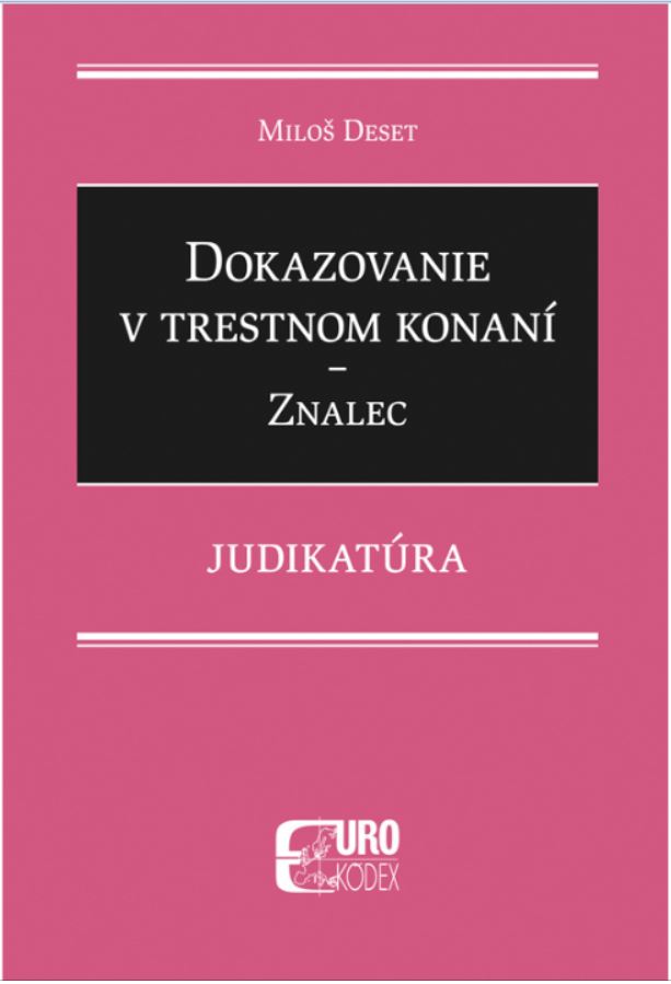 Dokazovanie v trestnom konaní – Znalec – Judikatúra