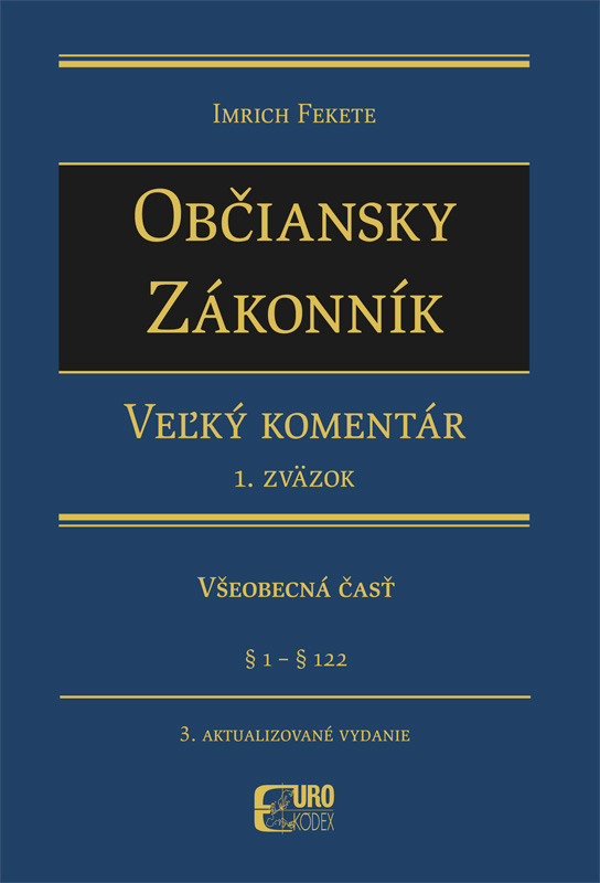 Občiansky zákonník – Veľký komentár, všeobecná časť, § 1 - § 122, 1. zväzok – 3. aktualizované vydanie