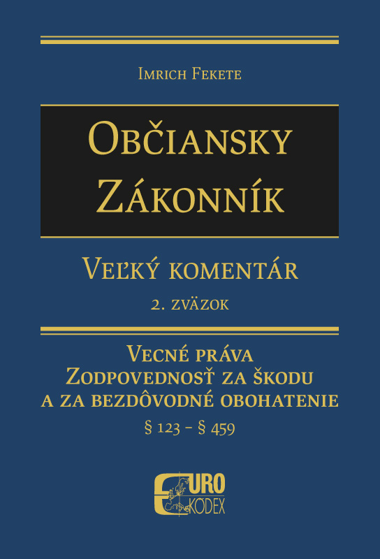Občiansky zákonník – Veľký komentár, 2. zväzok, Vecné práva a zodpovednosť za škodu (§ 123 - § 459)