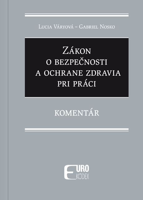 Zákon o bezpečnosti a ochrane zdravia pri práci - Komentár